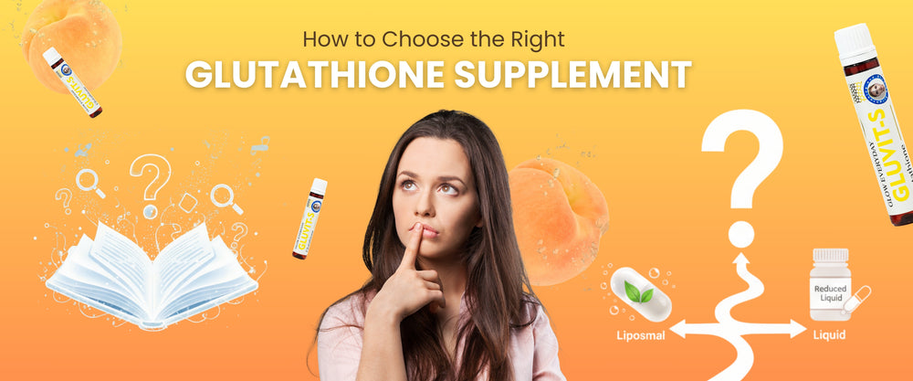 How to Choose the Right Glutathione Supplement